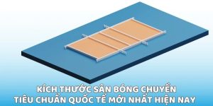 kích thước sân bóng chuyền tiêu chuẩn