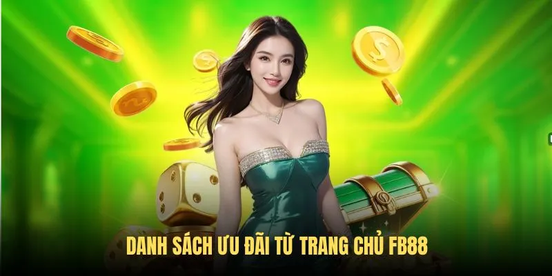 List ưu đãi từ trang chủ Fb88 đang chờ đón bạn