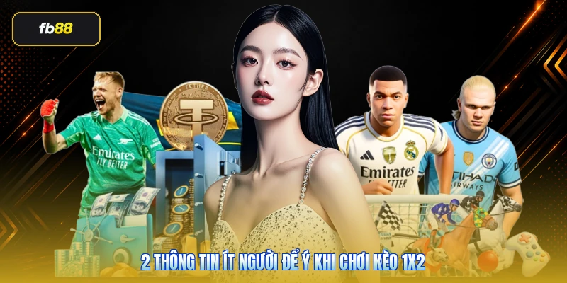 2 thông tin ít người để ý khi chơi kèo 1x2