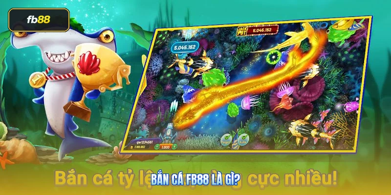 Bắn cá FB88 là gì?