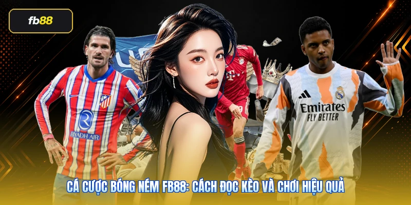 Cá cược bóng ném FB88: Cách đọc kèo và chơi hiệu quả