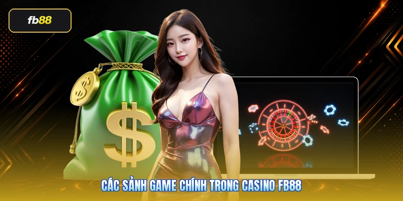 Các sảnh game chính trong casino FB88
