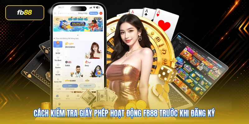 Cách kiểm tra giấy phép hoạt động FB88 trước khi đăng ký