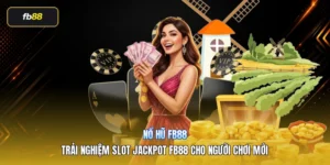 Nổ Hũ FB88 – Trải Nghiệm Slot Jackpot FB88 Cho Người Chơi Mới