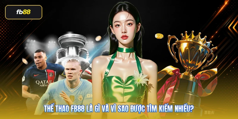 Thể thao FB88 là gì và vì sao được tìm kiếm nhiều?